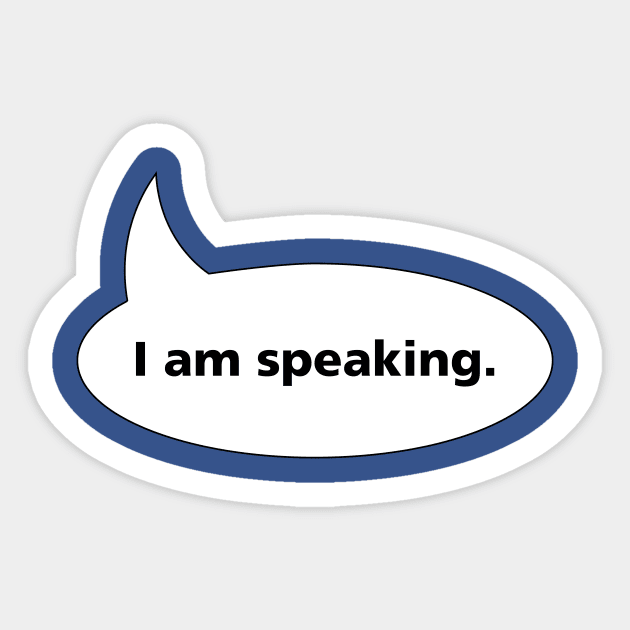 I Am Speaking Sticker by mysticorient